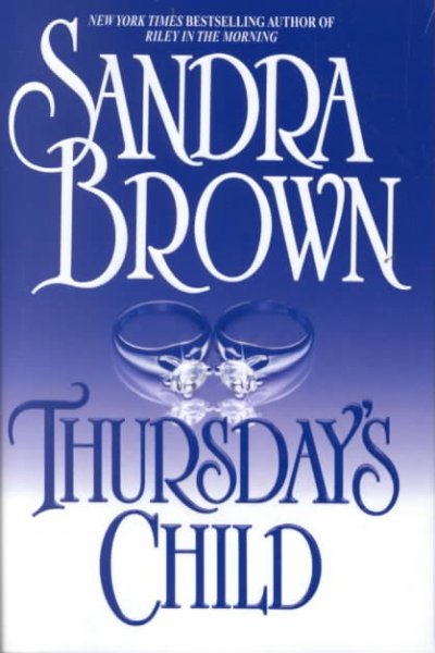 Thursday's child / Sandra Brown.
