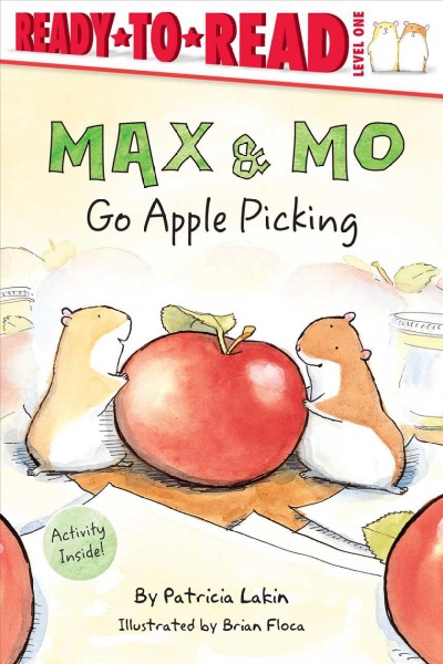 Max & Mo go apple picking / by Patricia Lakin ; illustrated by Brian Floca.