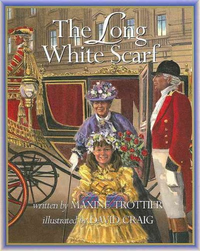 The long white scarf / written by Maxine Trottier ; illustrated by David Craig.
