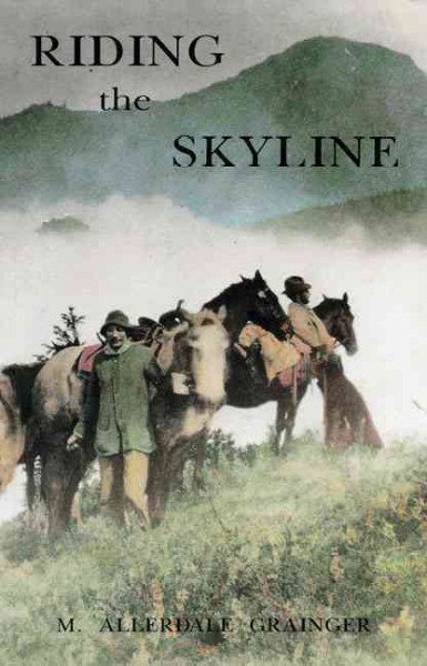 Riding the skyline / by M. Allerdale Grainger ; edited by Peter Murray.