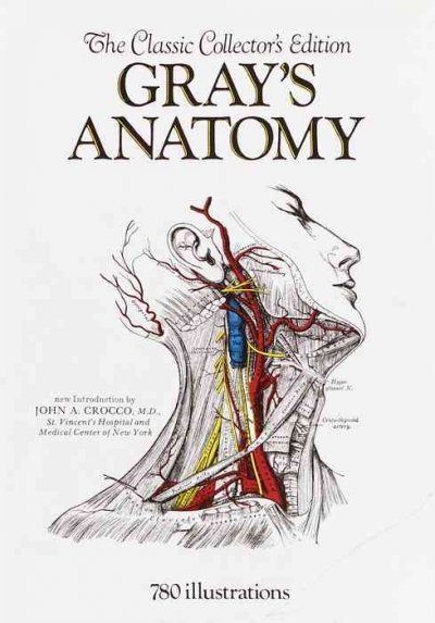 Gray's anatomy / by Henry Gray ; edited by T. Pickering Pick and Robert Howden ; with a new introduction by John A. Crocco.