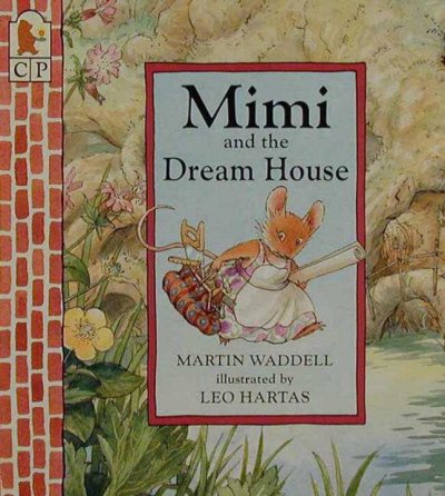 Mimi and the dream house / Martin Waddell ; illustrated by Leo Hartas.