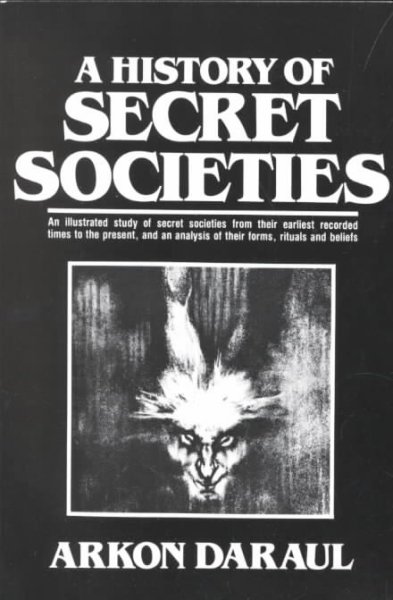 A history of secret societies / by Arkon Daraul.