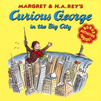 Margaret & H.A. Rey's Curious George in the big city / illustrated in the style of H.A. Rey by Martha Weston.