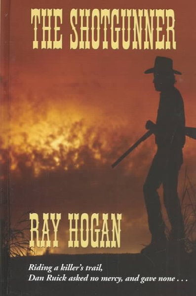 The shotgunner / Ray Hogan.