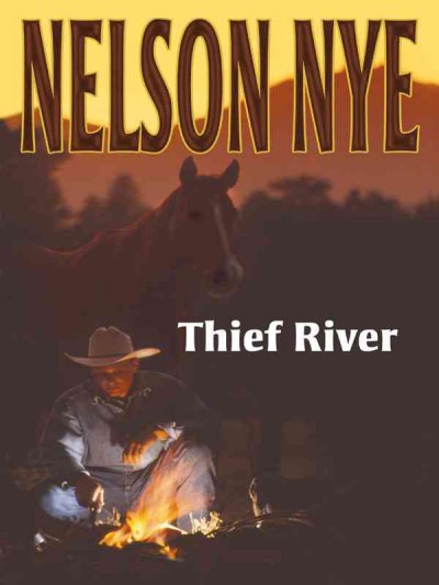 Thief river [text (large print)] / Nelson Nye.