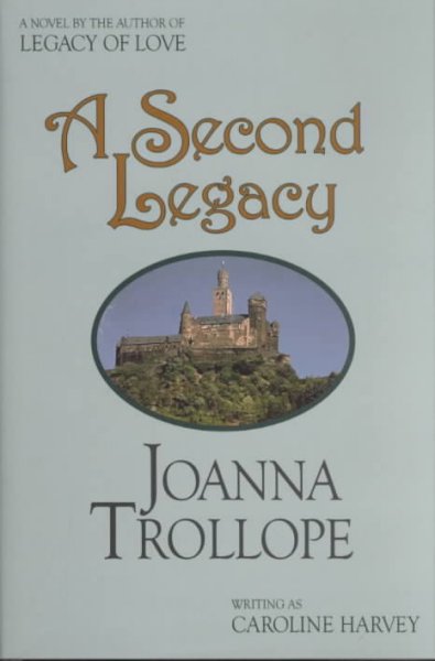 A second legacy [text (large print)] / Joanna Trollope writing as Caroline Harvey.