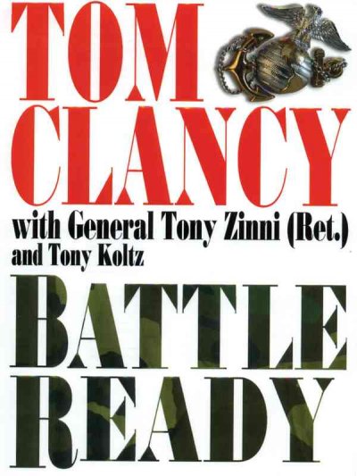 Battle ready [text (large print)] / Tom Clancy ; with General Tony Zinni (Ret.) and Tony Koltz.