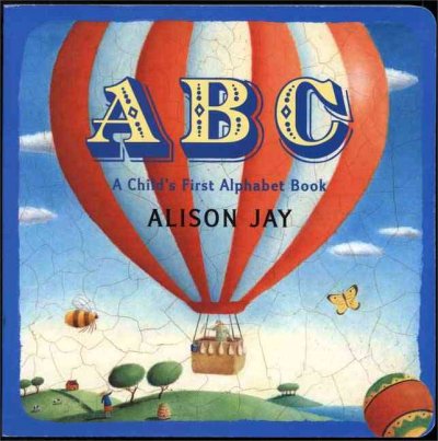 ABC : a child's first alphabet book / Alison Jay.