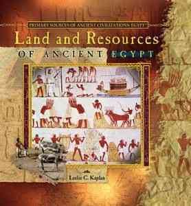 Land and resources of ancient Egypt / by Leslie C. Kaplan.