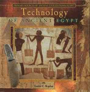 Technology of ancient Egypt / Leslie C. Kaplan.