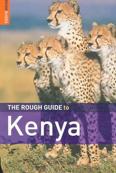 The rough guide to Kenya / written and researched by Richard Trillo ; with additional research by Daniel Jacobs and Nana Luckham and additional contribution by Doug Paterson.