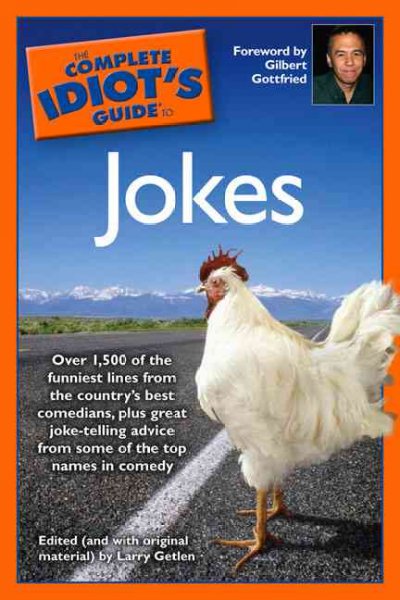 The complete idiot's guide to jokes / [edited] by Larry Getlen ; [foreword by Gilbert Gottfrid].