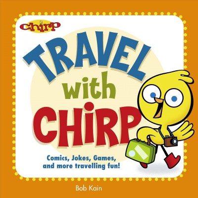 Travel with Chirp / Bob Kain.