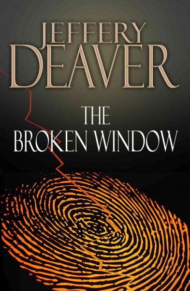 The broken window [text (large print)] / Jeffery Deaver.