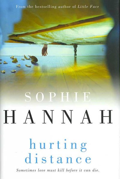 Hurting distance / Sophie Hannah.