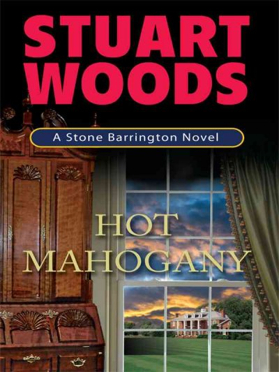 Hot mahogany [text (large print)] / by Stuart Woods.