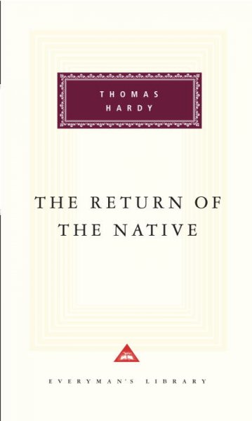 The return of the native / Thomas Hardy ; with an introduction by John Bayley.