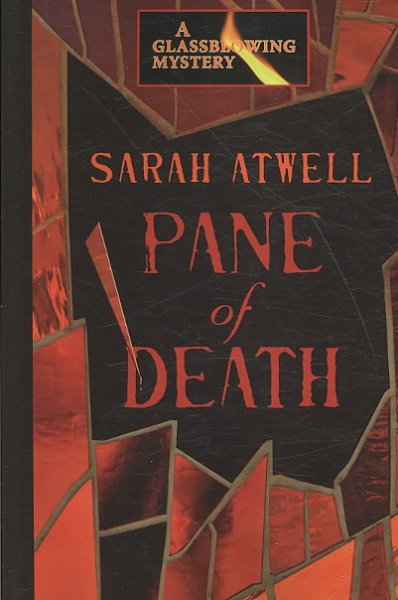 Pane of death [text (large print)] / Sarah Atwell.