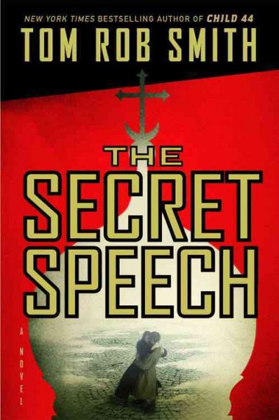 The secret speech / Tom Rob Smith.