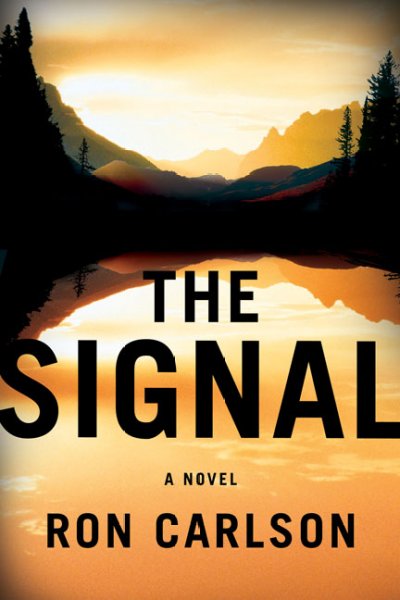 The signal / Ron Carlson.