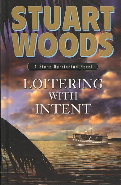 Loitering with intent [text (large print)] / Stuart Woods.