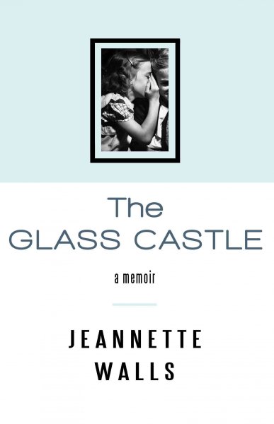 The glass castle / Jeannette Walls. --.