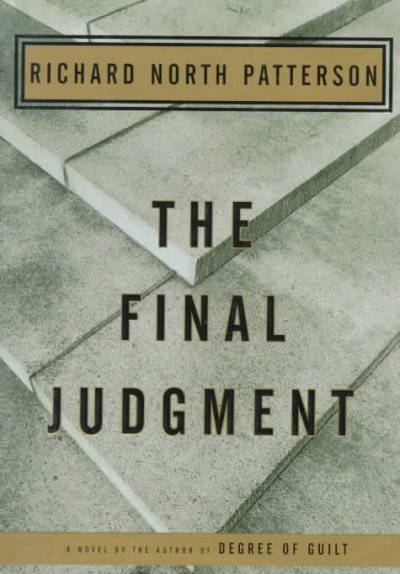 The final judgment / Richard North Patterson.