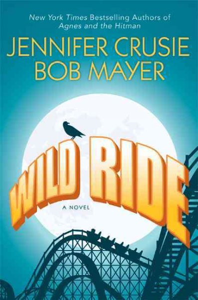 Wild ride / Jennifer Crusie & Bob Mayer.