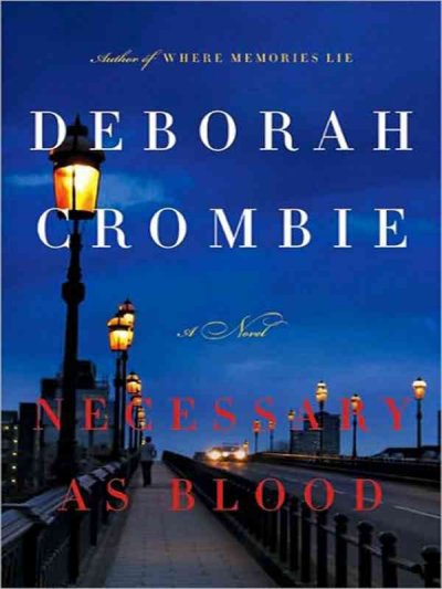 Necessary as blood / Deborah Crombie.
