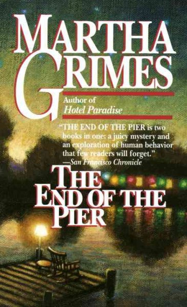 The end of the pier / Martha Grimes.