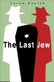 Go to record The last Jew : being the tale of a teacher Henkin and the ...
