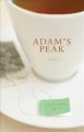 Go to record Adam's peak : a novel