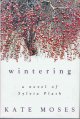 Go to record Wintering : a novel of Sylvia Plath