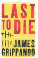 Go to record Last to die : a novel