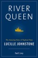 River queen : the amazing story of tugboat titan Lucille Johnstone  Cover Image