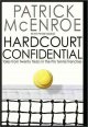 Hardcourt confidential : tales from twenty years in the pro tennis trenches  Cover Image