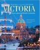 Victoria : crown jewel of British Columbia : [including Esquimalt, Oak Bay, Saanich and the Peninsula]  Cover Image