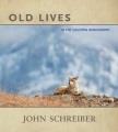 Old lives : in the Chilcotin backcountry  Cover Image