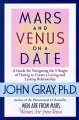 Mars and Venus on a date : a guide for navigating the 5 stages of dating to create a loving and lasting relationship  Cover Image