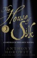 Go to record The house of silk : a Sherlock Holmes novel