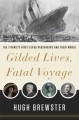 RMS Titanic : gilded lives on a fatal voyage  Cover Image