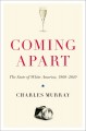 Coming apart the state of white America, 1960-2010  Cover Image