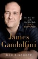 James Gandolfini : the real life of the man who made Tony Soprano  Cover Image