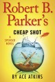 Go to record Robert B. Parker's cheap shot : a Spenser novel