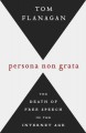Persona non grata : the death of free speech in the Internet age  Cover Image