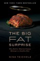 The big fat surprise : why butter, meat, and cheese belong in a healthy diet  Cover Image