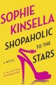 Shopaholic to the stars : a novel  Cover Image