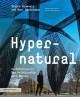 Go to record Hypernatural : architecture's new relationship with nature