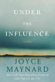 Under the influence : a novel  Cover Image